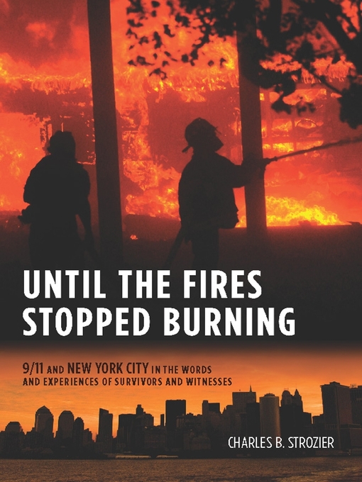 Title details for Until the Fires Stopped Burning by Charles B. Strozier - Available
